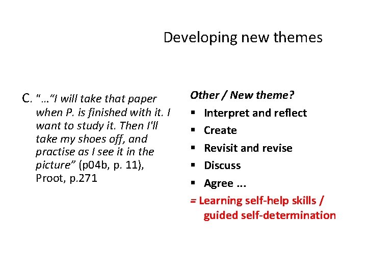 Developing new themes C. “…“I will take that paper when P. is finished with