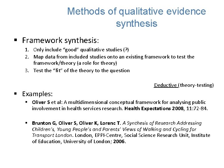 Methods of qualitative evidence synthesis § Framework synthesis: 1. Only include “good” qualitative studies