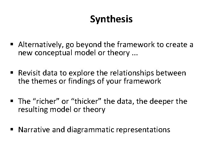 Synthesis § Alternatively, go beyond the framework to create a new conceptual model or