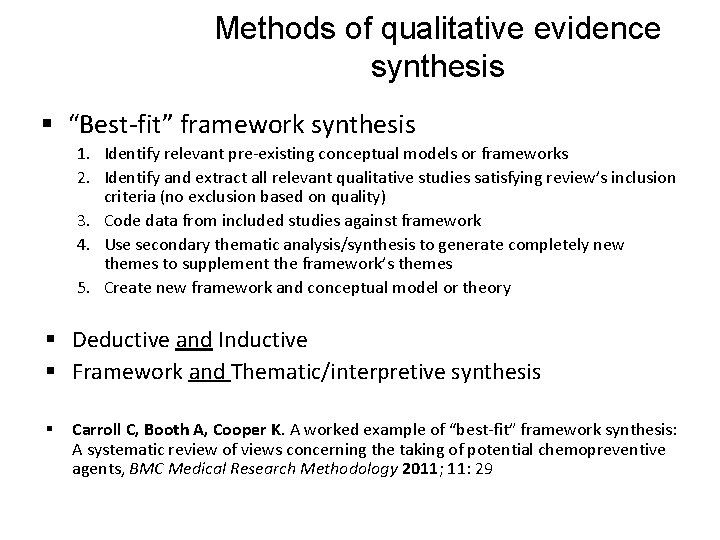 Methods of qualitative evidence synthesis § “Best-fit” framework synthesis 1. Identify relevant pre-existing conceptual