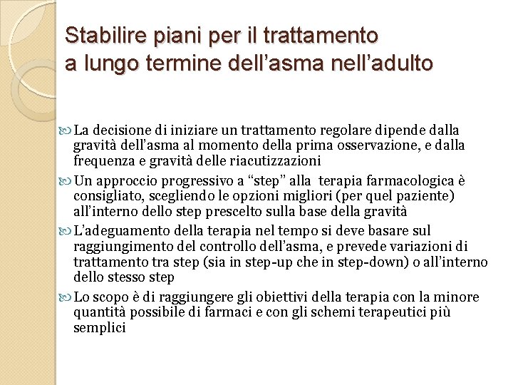 Stabilire piani per il trattamento a lungo termine dell’asma nell’adulto La decisione di iniziare