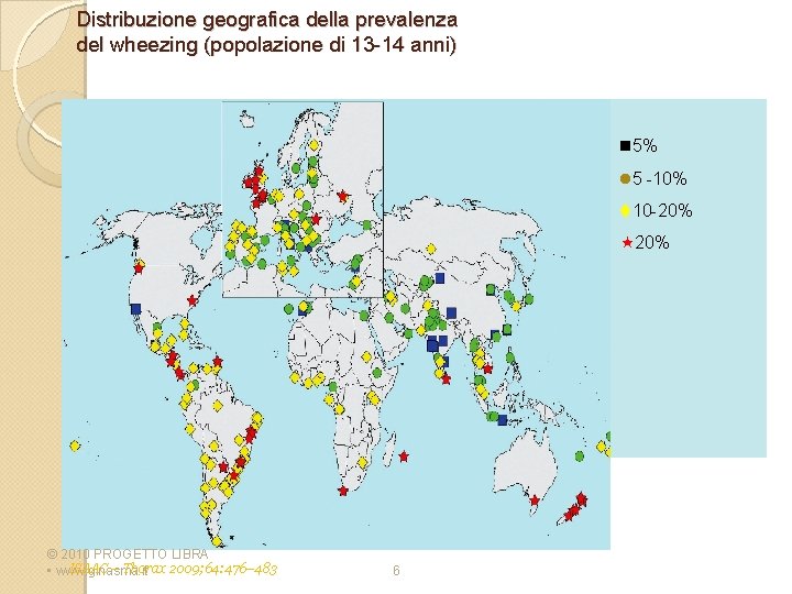 Distribuzione geografica della prevalenza del wheezing (popolazione di 13 -14 anni) 5% 5 -10%