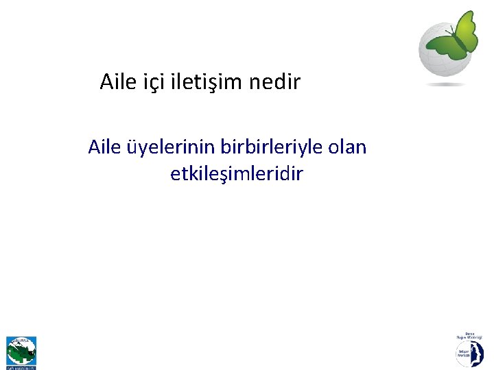 Aile içi iletişim nedir Aile üyelerinin birbirleriyle olan etkileşimleridir Aile içi iletişim nedir Aile üyelerinin birbirleriyle olan etkileşimleridir
