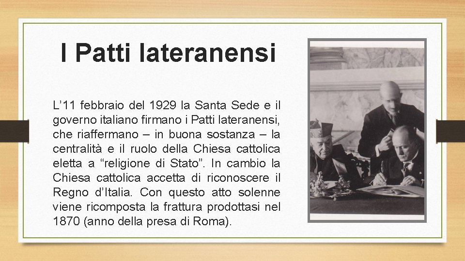 I Patti lateranensi L’ 11 febbraio del 1929 la Santa Sede e il governo