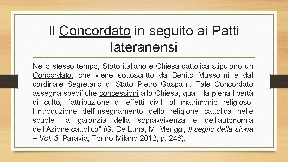 Il Concordato in seguito ai Patti lateranensi Nello stesso tempo, Stato italiano e Chiesa