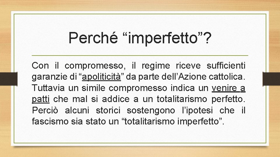 Perché “imperfetto”? Con il compromesso, il regime riceve sufficienti garanzie di “apoliticità” da parte