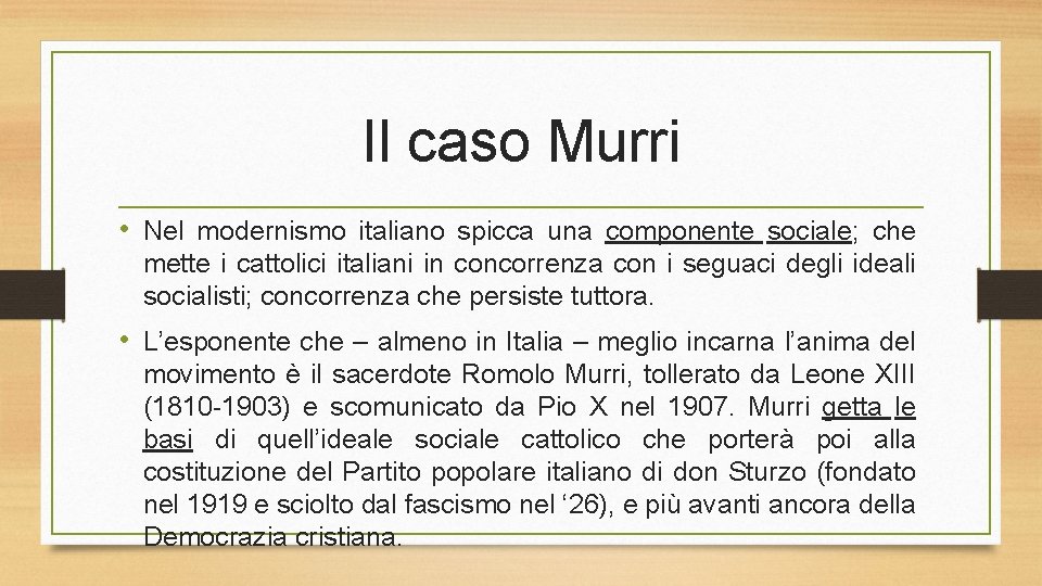 Il caso Murri • Nel modernismo italiano spicca una componente sociale; che mette i