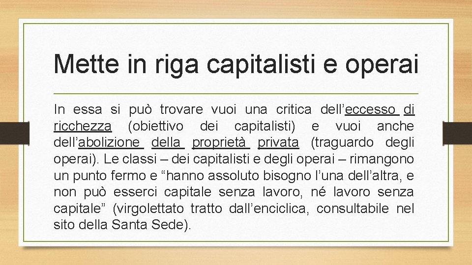 Mette in riga capitalisti e operai In essa si può trovare vuoi una critica