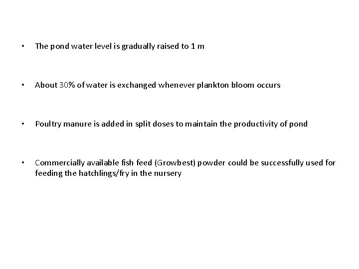  • The pond water level is gradually raised to 1 m • About