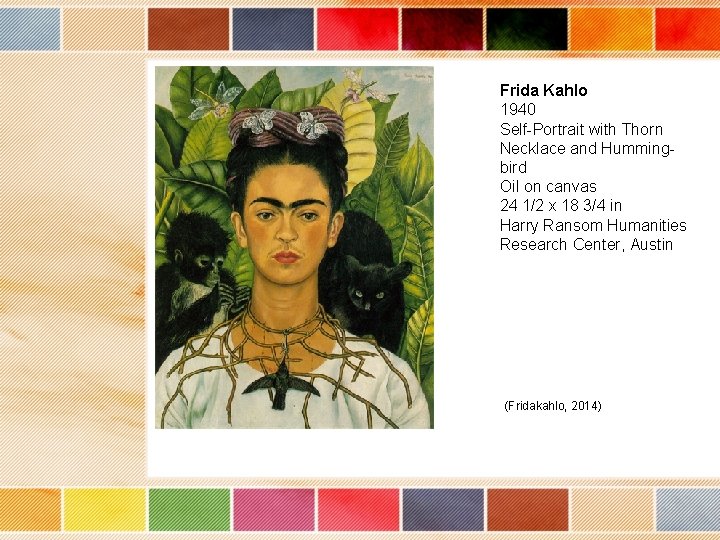 Frida Kahlo 1940 Self-Portrait with Thorn Necklace and Hummingbird Oil on canvas 24 1/2