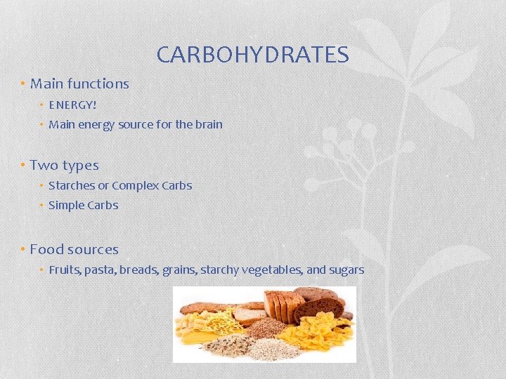 CARBOHYDRATES • Main functions • ENERGY! • Main energy source for the brain • CARBOHYDRATES • Main functions • ENERGY! • Main energy source for the brain •