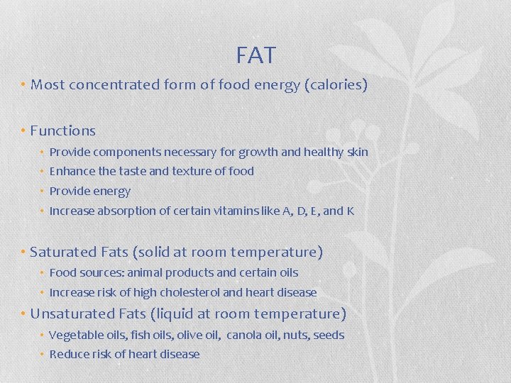 FAT • Most concentrated form of food energy (calories) • Functions • • Provide FAT • Most concentrated form of food energy (calories) • Functions • • Provide