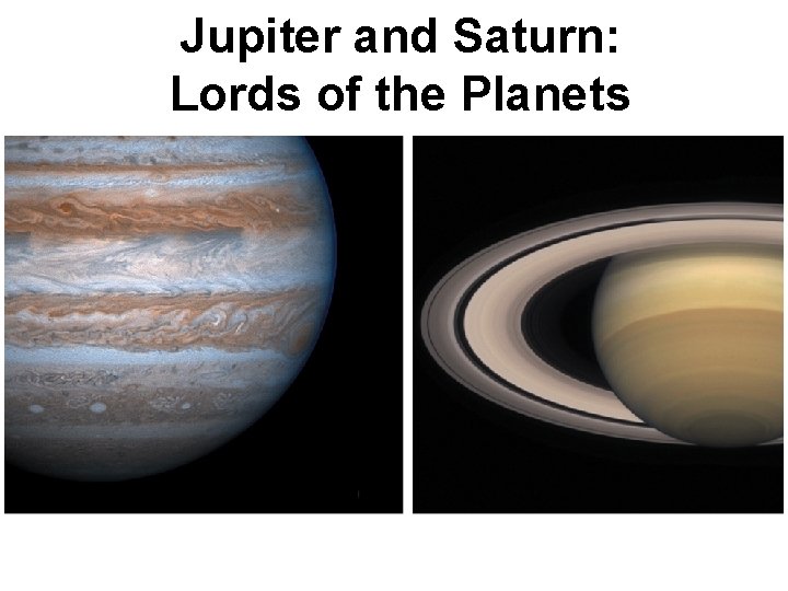 Jupiter and Saturn: Lords of the Planets 