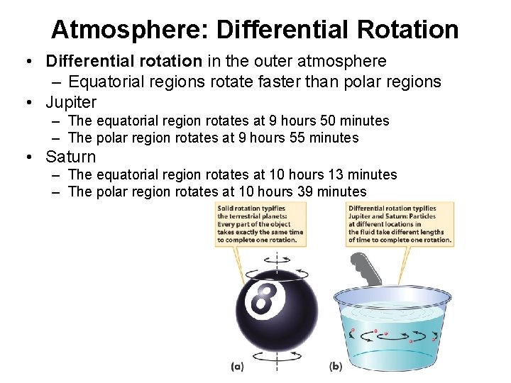 Atmosphere: Differential Rotation • Differential rotation in the outer atmosphere – Equatorial regions rotate