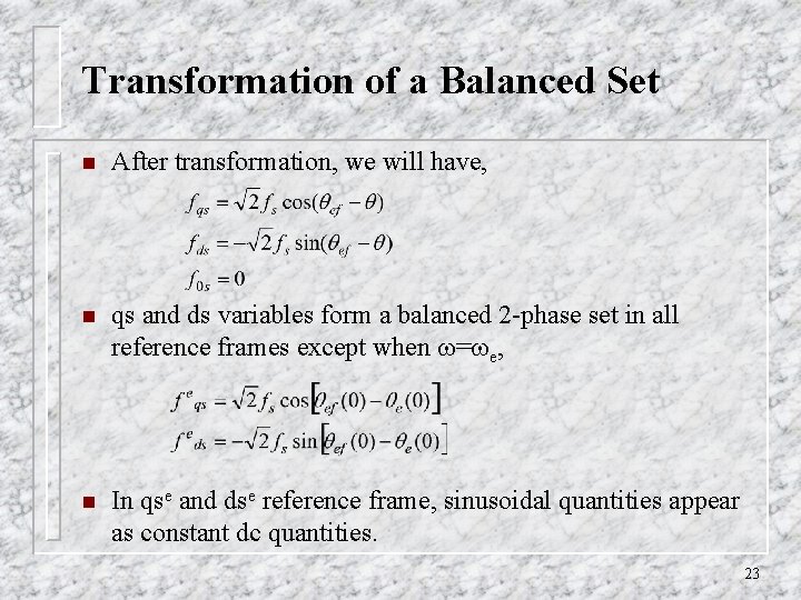 Transformation of a Balanced Set n After transformation, we will have, n qs and Transformation of a Balanced Set n After transformation, we will have, n qs and