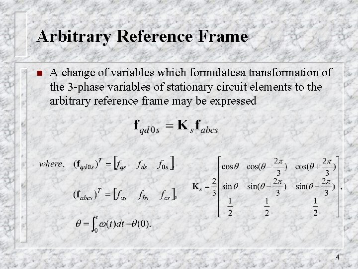 Arbitrary Reference Frame n A change of variables which formulatesa transformation of the 3 Arbitrary Reference Frame n A change of variables which formulatesa transformation of the 3