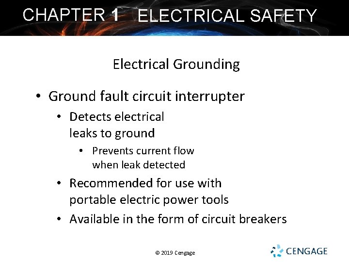 CHAPTER 1 ELECTRICAL SAFETY Electrical Grounding • Ground fault circuit interrupter • Detects electrical CHAPTER 1 ELECTRICAL SAFETY Electrical Grounding • Ground fault circuit interrupter • Detects electrical
