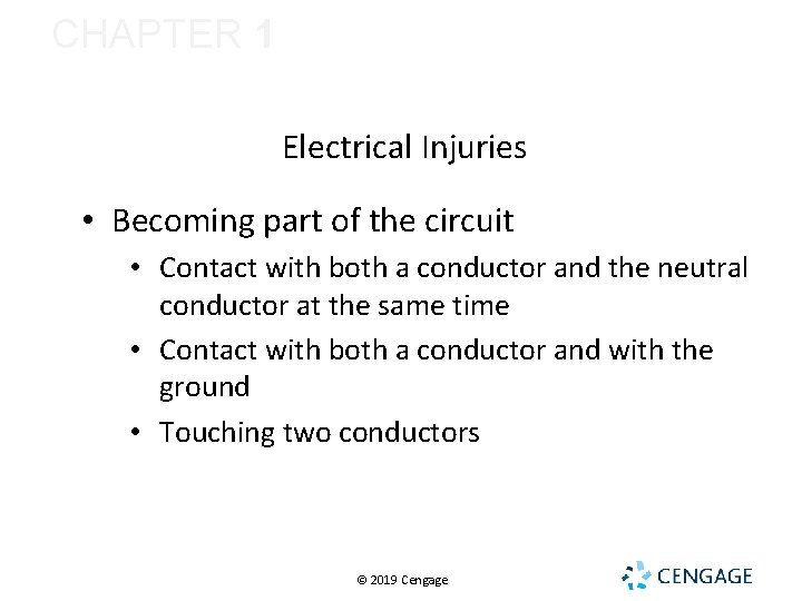CHAPTER 1 ELECTRICAL SAFETY Electrical Injuries • Becoming part of the circuit • Contact CHAPTER 1 ELECTRICAL SAFETY Electrical Injuries • Becoming part of the circuit • Contact