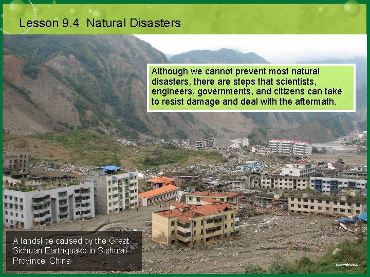 Lesson 9. 4 Natural Disasters Although we cannot prevent most natural disasters, there are