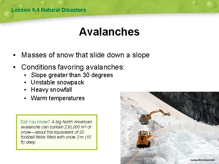 Lesson 9. 4 Natural Disasters Avalanches • Masses of snow that slide down a