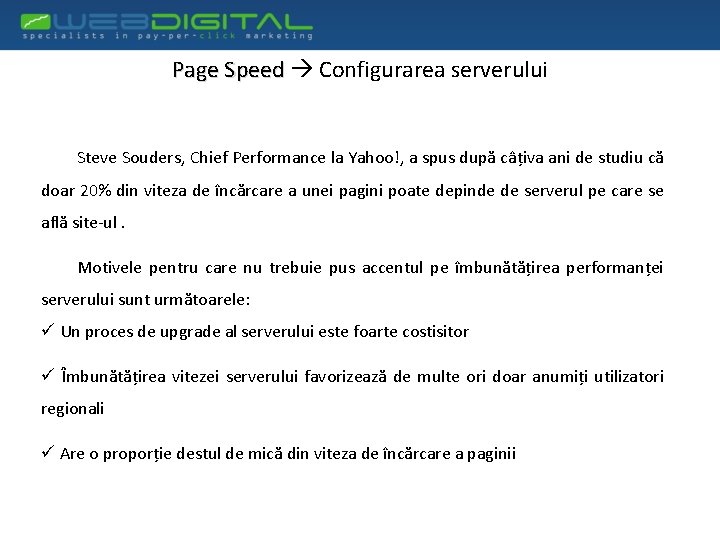Page Speed Configurarea serverului Steve Souders, Chief Performance la Yahoo!, a spus după câțiva