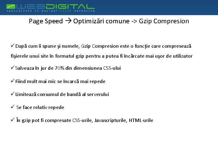 Page Speed Optimizări comune -> Gzip Compresion üDupă cum îi spune şi numele, Gzip