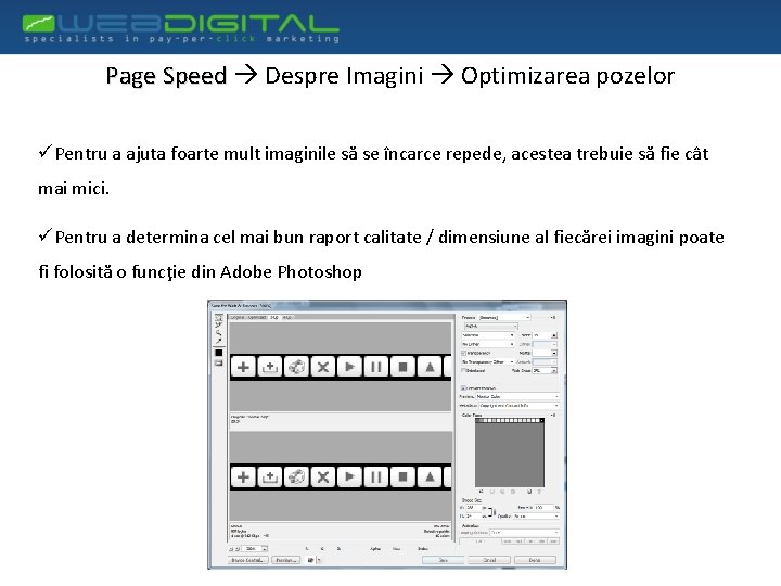 Page Speed Despre Imagini Optimizarea pozelor üPentru a ajuta foarte mult imaginile să se