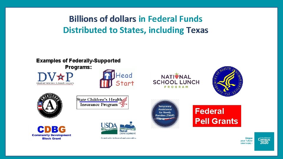 Billions of dollars in Federal Funds Distributed to States, including Texas Examples of Federally-Supported