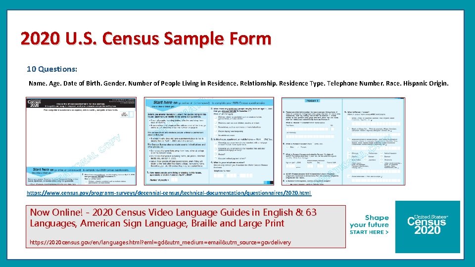 2020 U. S. Census Sample Form 10 Questions: Name. Age. Date of Birth. Gender.