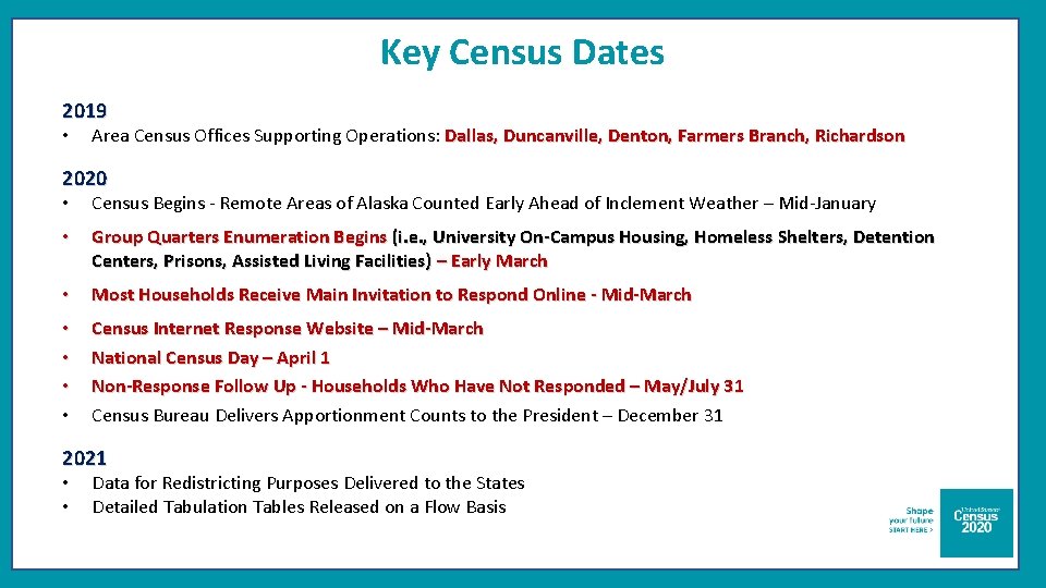Key Census Dates 2019 • Area Census Offices Supporting Operations: Dallas, Duncanville, Denton, Farmers