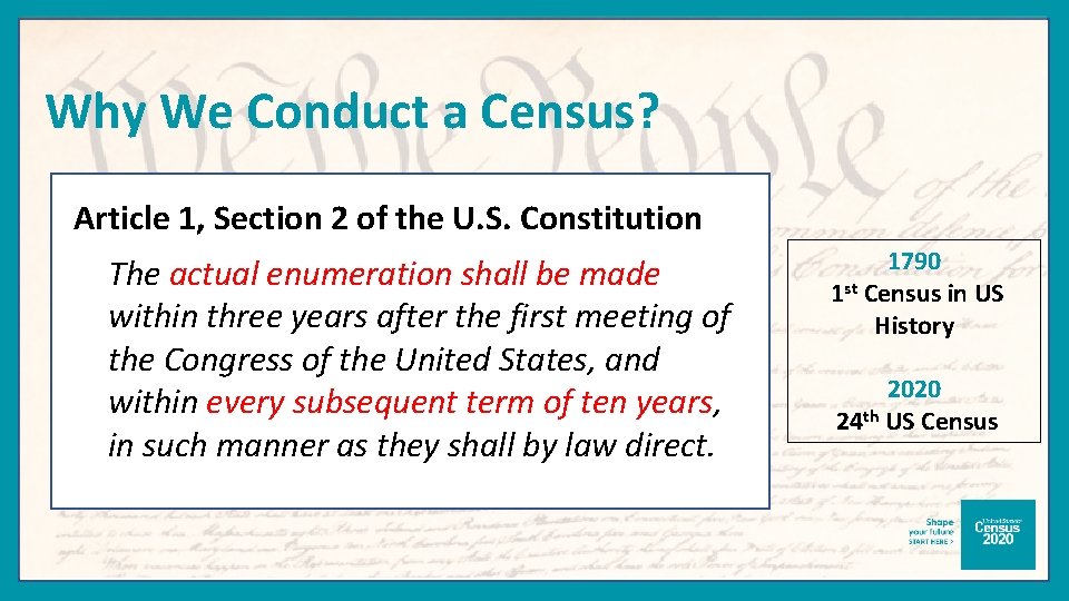 Why We Conduct a Census? Article 1, Section 2 of the U. S. Constitution