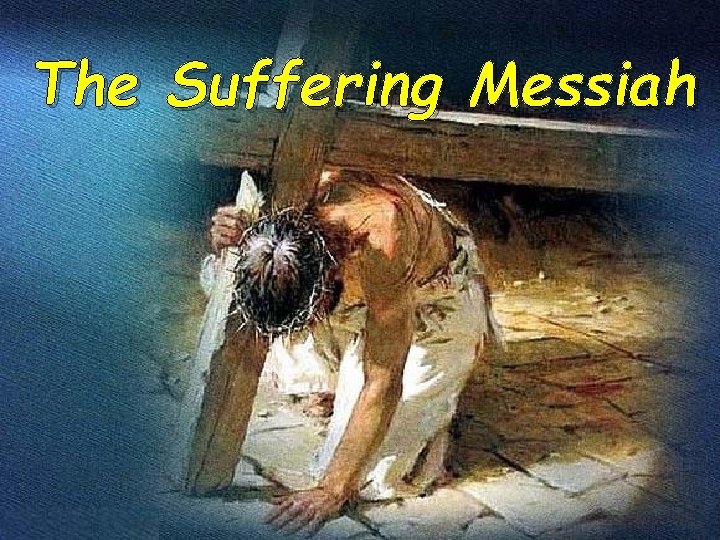 The Suffering Messiah 