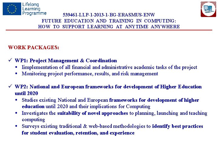 539461 -LLP-1 -2013 -1 -BG-ERASMUS-ENW FUTURE EDUCATION AND TRAINING IN COMPUTING: HOW TO SUPPORT