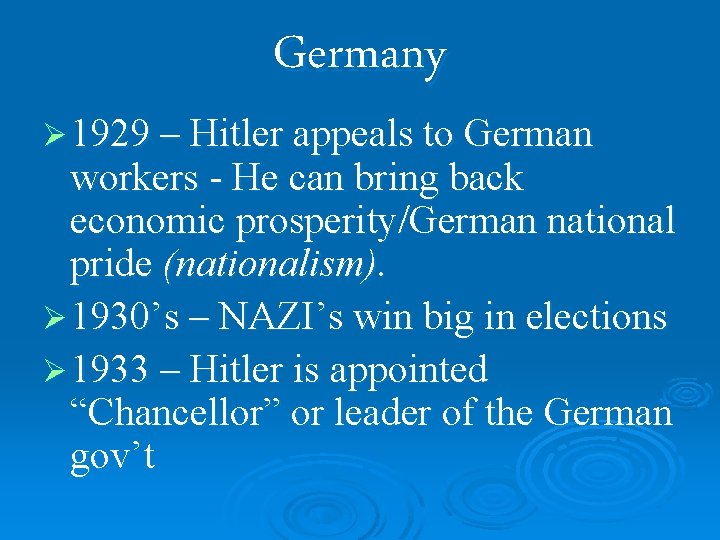 Germany Ø 1929 – Hitler appeals to German workers - He can bring back