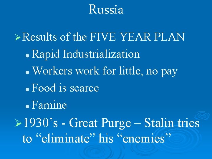 Russia Ø Results of the FIVE YEAR PLAN Rapid Industrialization l Workers work for