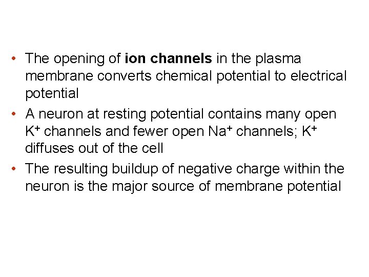  • The opening of ion channels in the plasma membrane converts chemical potential