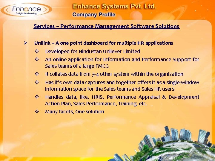 Services – Performance Management Software Solutions Ø Unilink – A one point dashboard for