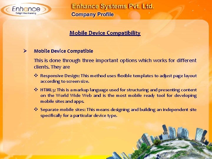 Mobile Device Compatibility Ø Mobile Device Compatible This is done through three important options