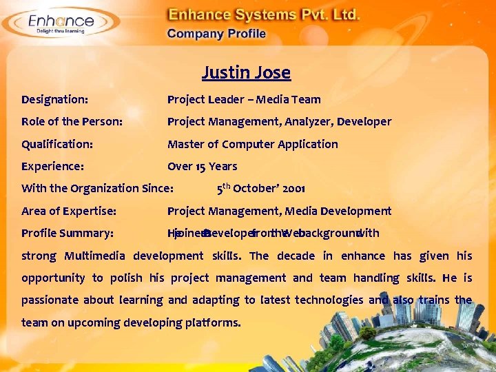 Justin Jose Designation: Project Leader – Media Team Role of the Person: Project Management,