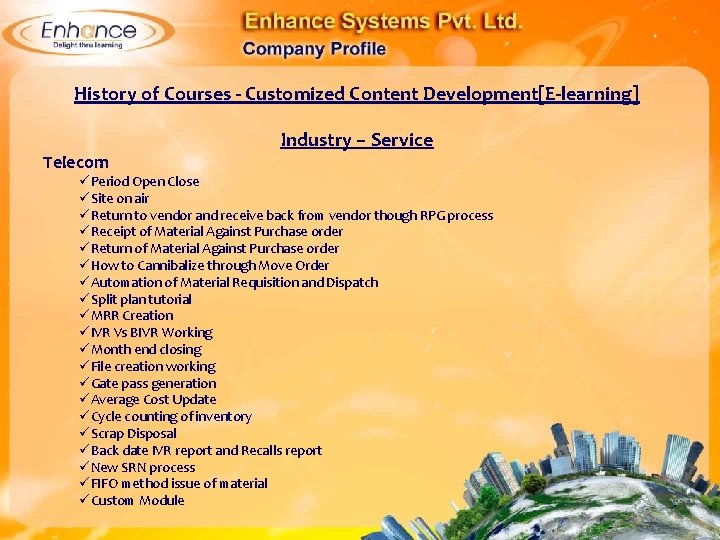 History of Courses - Customized Content Development[E-learning] Telecom Industry – Service Period Open Close