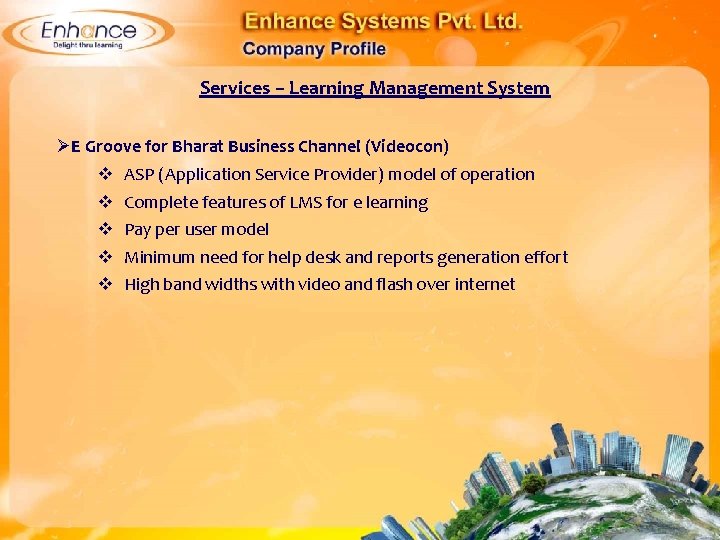 Services – Learning Management System ØE Groove for Bharat Business Channel (Videocon) ASP (Application