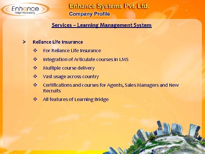 Services – Learning Management System Ø Reliance Life Insurance For Reliance Life Insurance Integration