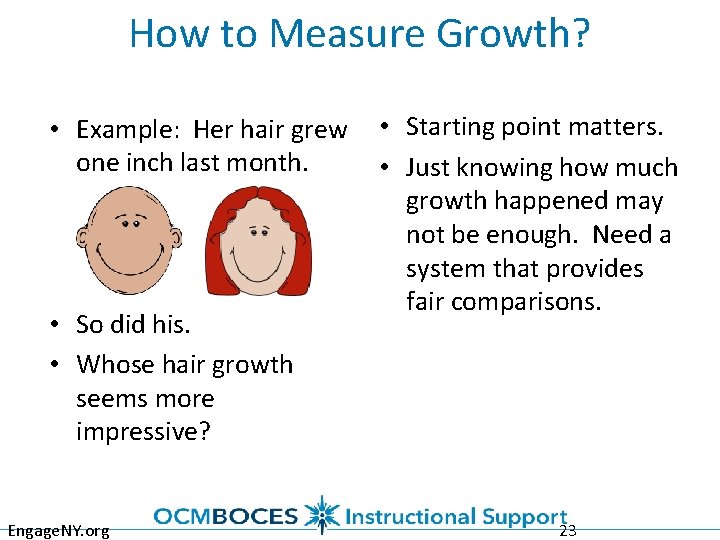 How to Measure Growth? • Example: Her hair grew one inch last month. •