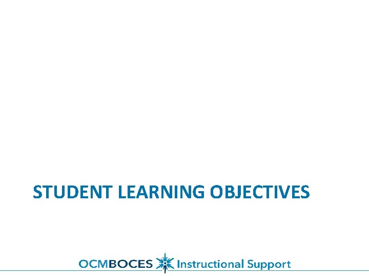 STUDENT LEARNING OBJECTIVES 