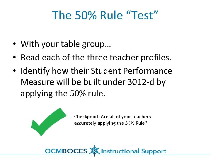 The 50% Rule “Test” • With your table group… • Read each of the