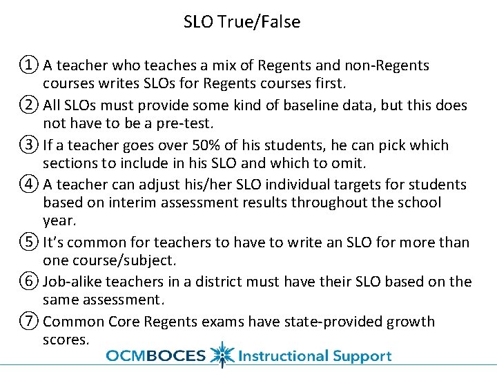 SLO True/False ① A teacher who teaches a mix of Regents and non-Regents courses