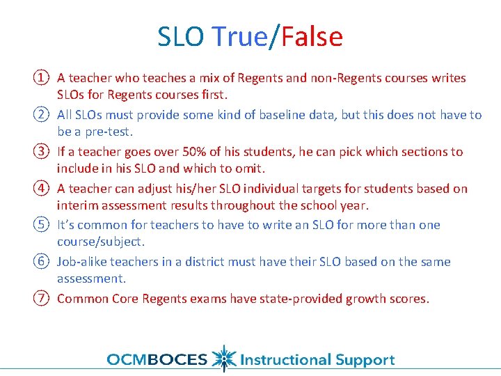 SLO True/False ① A teacher who teaches a mix of Regents and non-Regents courses
