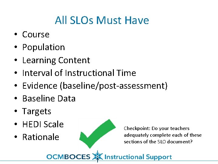 All SLOs Must Have • • • Course Population Learning Content Interval of Instructional