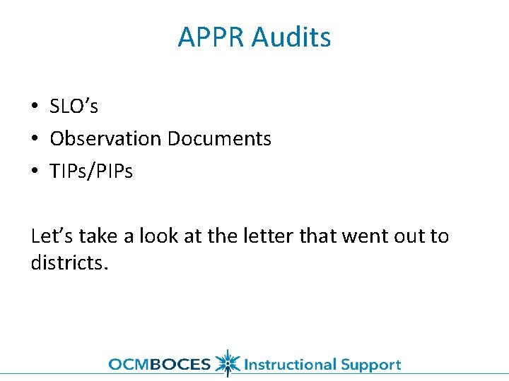 APPR Audits • SLO’s • Observation Documents • TIPs/PIPs Let’s take a look at