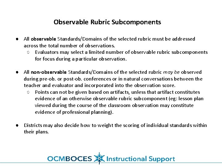 Observable Rubric Subcomponents ● All observable Standards/Domains of the selected rubric must be addressed